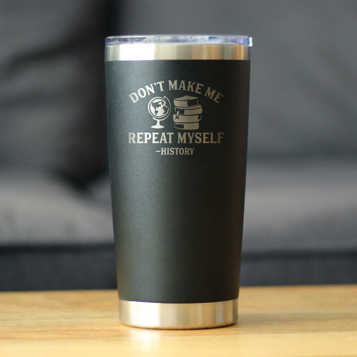 History: Don&#39;t Make Me Repeat Myself - Insulated Coffee Tumbler Cup with Sliding Lid - Stainless Steel Travel Mug - Unique Teacher Gifts for Women and Men
