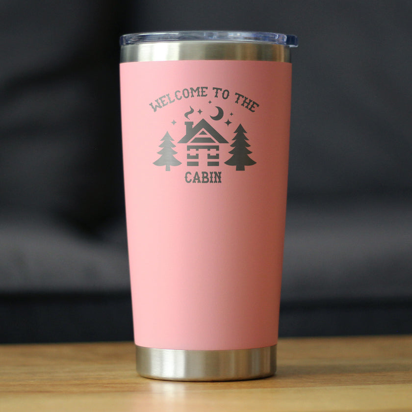 Welcome To The Cabin - Insulated Coffee Tumbler Cup with Sliding Lid - Stainless Steel Travel Mug - Unique Cabin Themed Gift for Women and Men