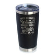 Well Behaved Women Rarely Make History - Insulated Coffee Tumbler Cup with Sliding Lid - Stainless Steel Travel Mug - Empowering Gifts for Women