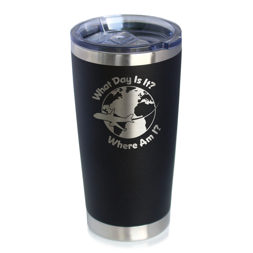 What Day Is It - Insulated Coffee Tumbler Cup with Sliding Lid - Stainless Steel Insulated Mug - Funny Flight Attendant Gifts for Flight Attendants & Pilots