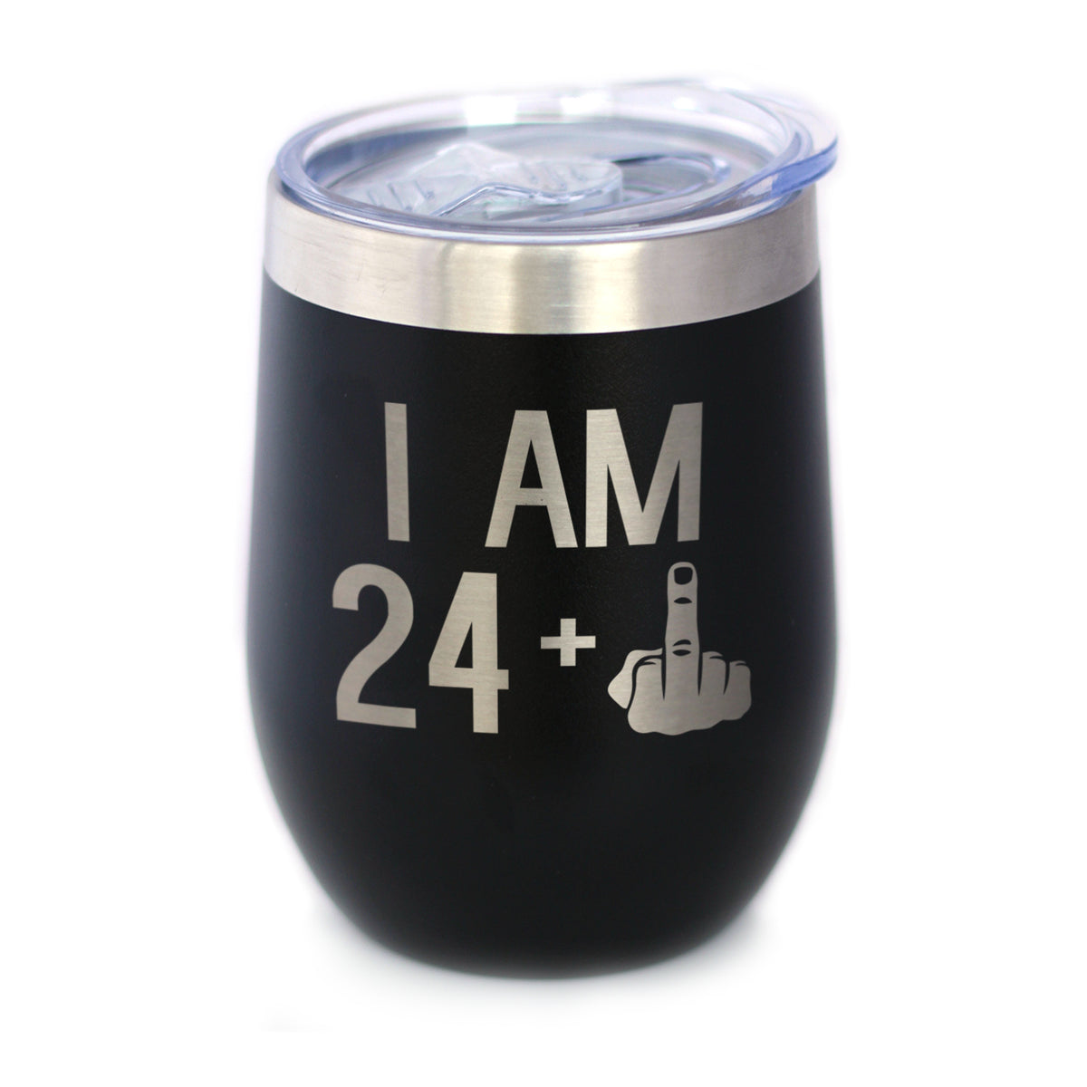 24 + 1 Middle Finger - Wine Tumbler - Cute Funny 25th Birthday Gift for Women or Men Turning 25