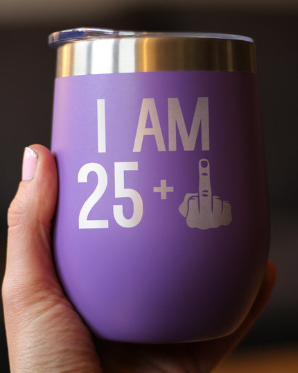 25 + 1 Middle Finger - Wine Tumbler - Cute Funny 26th Birthday Gift for Women or Men Turning 26