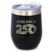 America 250 Logo Insulated Wine Tumbler with Sliding Lid America250 Official for 250th Anniversary of the USA 12oz Stainless Steel Tumbler