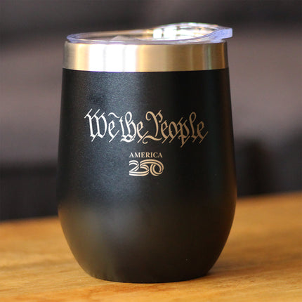 America 250 We the People Insulated Wine Tumbler with Sliding Lid America250 Official for 250th Anniversary of the USA 12oz Stainless Steel Tumbler
