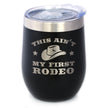 Ain't My First Rodeo - Wine Tumbler with Sliding Lid - Stemless Stainless Steel Insulated Cup - Funny Gifts for Horse Lovers