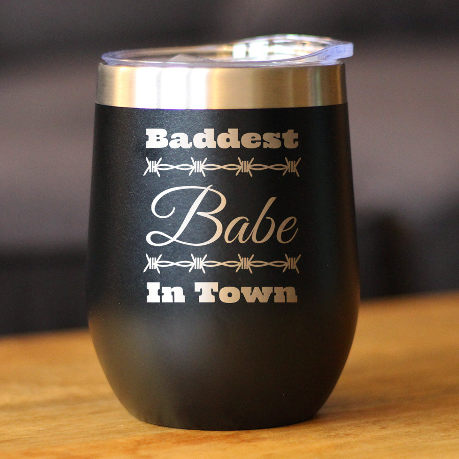 Baddest Babe in Town Insulated Wine Tumbler with Sliding Lid Gifts for Women with Attitude 12oz Stainless Steel Tumbler