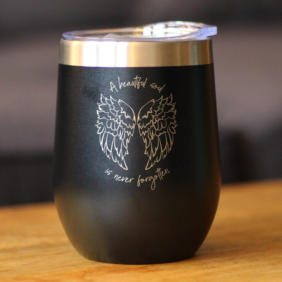 Beautiful Soul is Never Forgotten - Wine Tumbler Cup with Sliding Lid - Stainless Steel Insulated Mug - Sympathy Memorial Gifts for Bereavement Loss