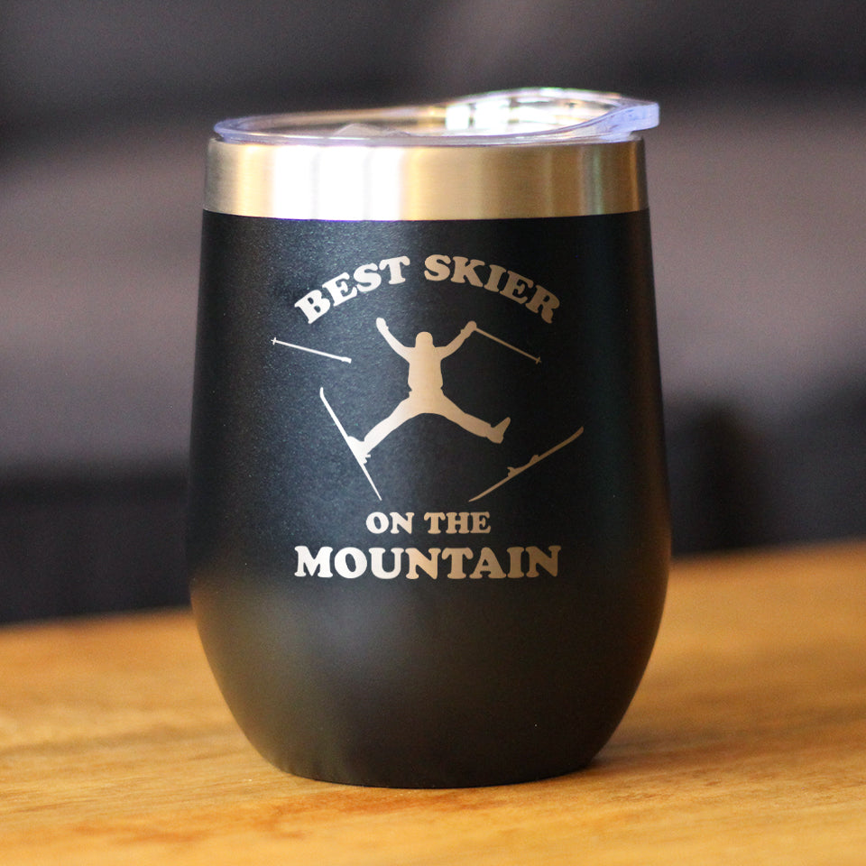 Best Skier On The Mountain - Wine Tumbler Glass with Sliding Lid - Stainless Steel Travel Mug - Fun Skiing Gifts and Decor for Skiers