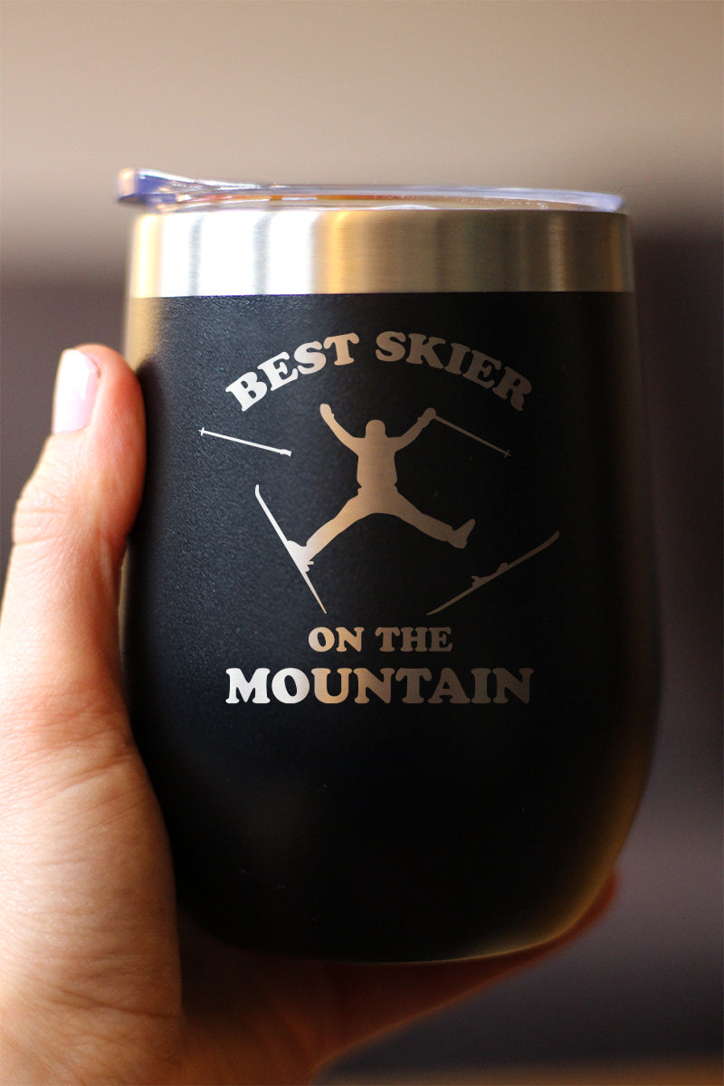 Best Skier On The Mountain - Wine Tumbler Glass with Sliding Lid - Stainless Steel Travel Mug - Fun Skiing Gifts and Decor for Skiers