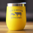 Life is Better With Cows - Wine Tumbler Glass with Sliding Lid - Stainless Steel Insulated Mug - Cow Gifts for Women and Men Ranchers