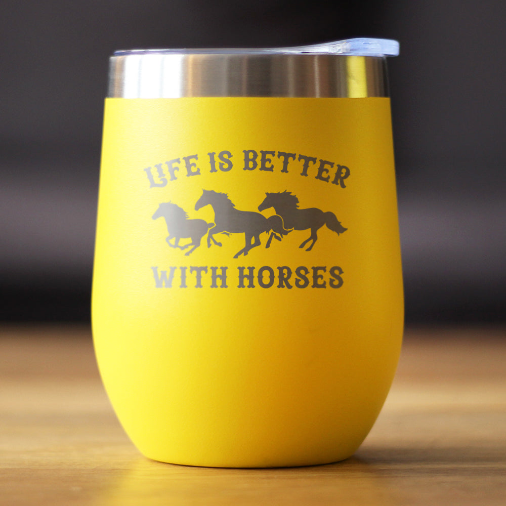 Life is Better With Horses - Wine Tumbler Glass with Sliding Lid - Stainless Steel Travel Mug - Horse Gifts for Women and Men
