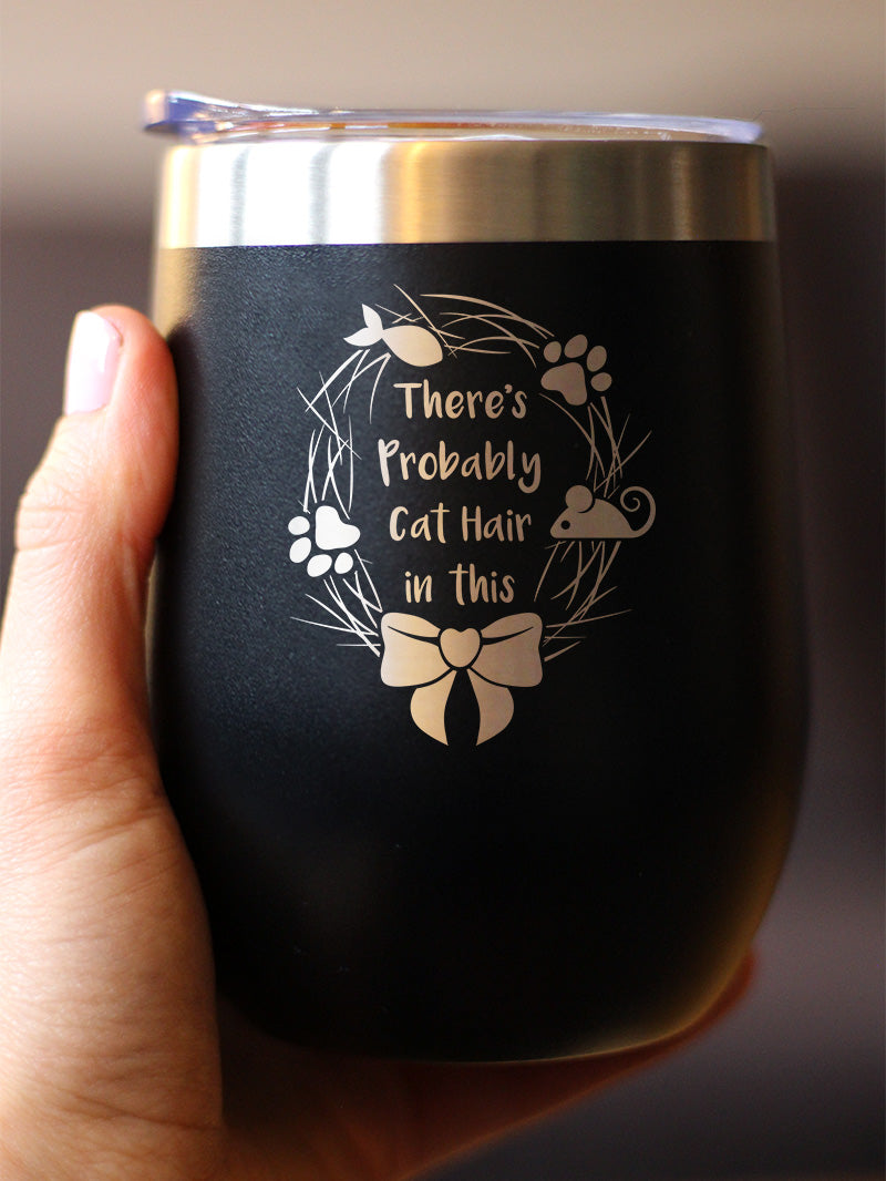 Probably Cat Hair In This - Wine Tumbler Cup with Sliding Lid - Stainless Steel Insulated Mug - Funny Cat Gifts for Women &amp; Men