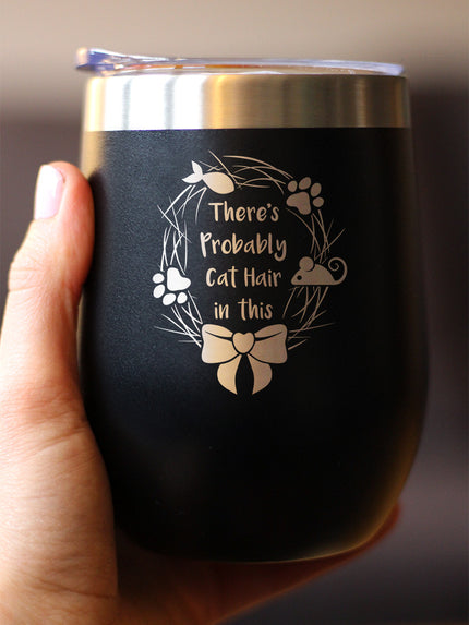 Probably Cat Hair In This - Wine Tumbler Cup with Sliding Lid - Stainless Steel Insulated Mug - Funny Cat Gifts for Women & Men