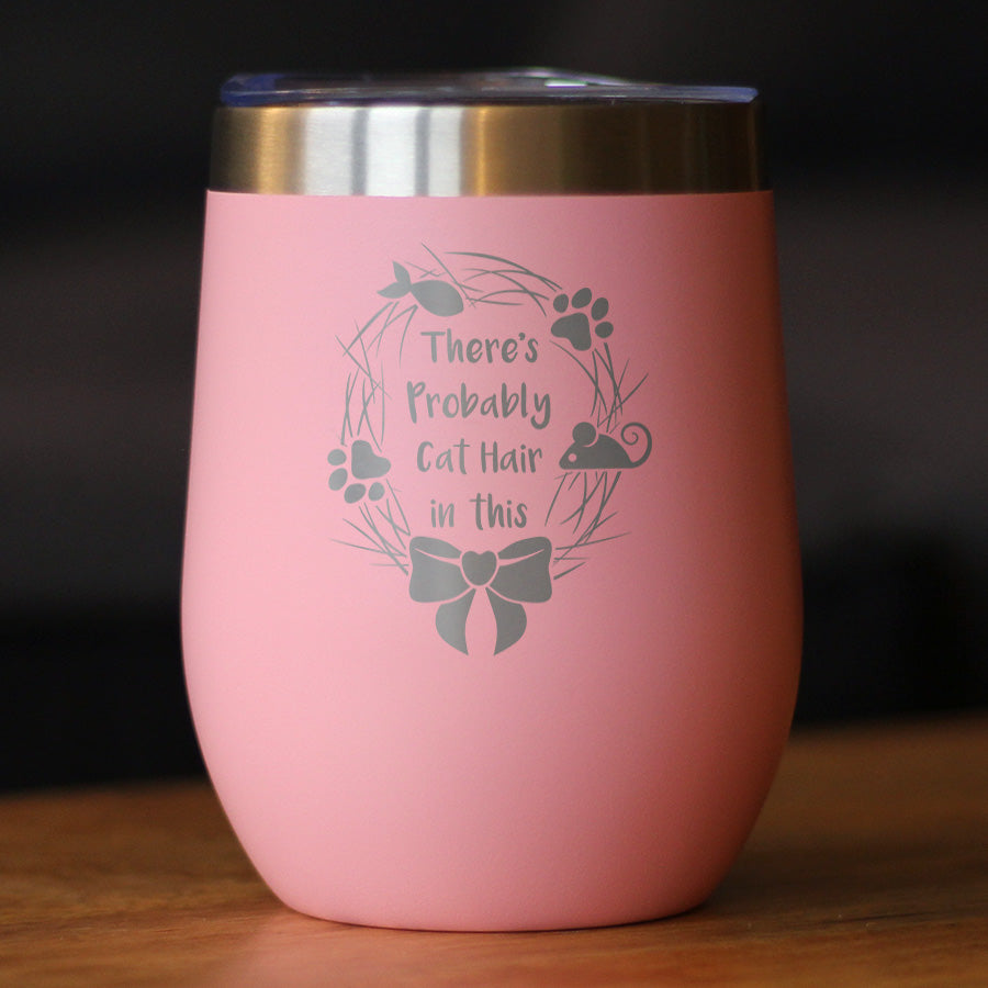 Probably Cat Hair In This - Wine Tumbler Cup with Sliding Lid - Stainless Steel Insulated Mug - Funny Cat Gifts for Women & Men