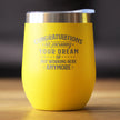 Congratulations on Pursuing Your Dream - Wine Tumbler with Sliding Lid - Cute Funny Boss of Coworker Leaving Gift