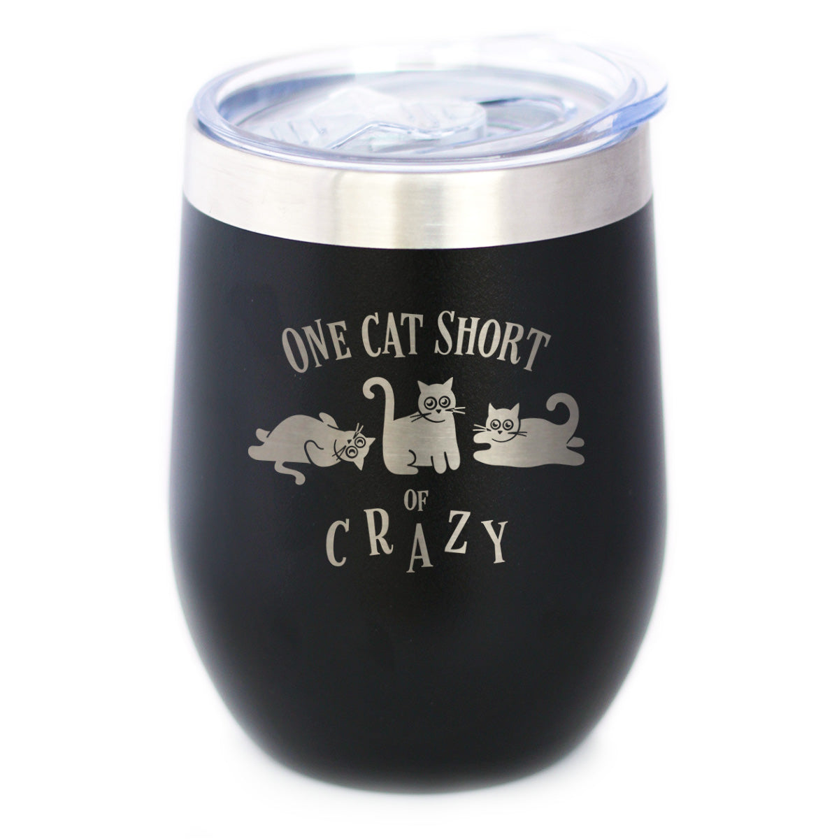 One Cat Short of Crazy - Wine Tumbler Cup with Sliding Lid - Stainless Steel Insulated Mug - Funny Cat Gifts