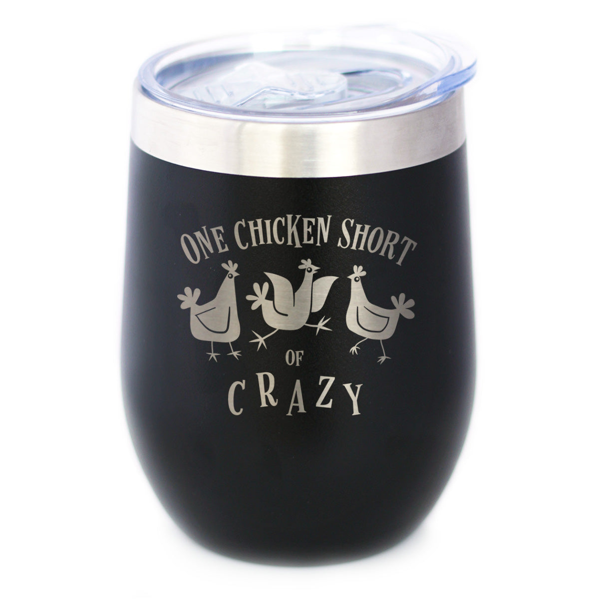 One Chicken Short of Crazy - Wine Tumbler Cup with Sliding Lid - Stainless Steel Insulated Mug - Funny Chicken Gifts