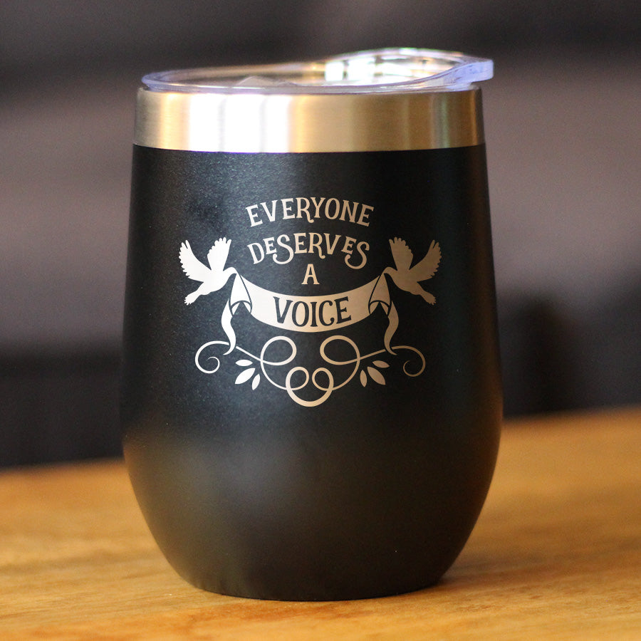 Everyone Deserves A Voice Insulated Wine Tumbler with Sliding Lid Gifts for Speech Language Pathologists 12oz Stainless Steel Tumbler