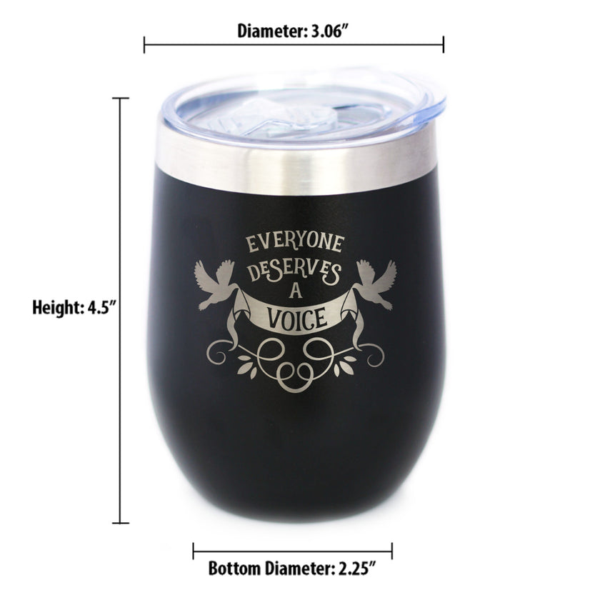 Everyone Deserves A Voice Insulated Wine Tumbler with Sliding Lid Gifts for Speech Language Pathologists 12oz Stainless Steel Tumbler