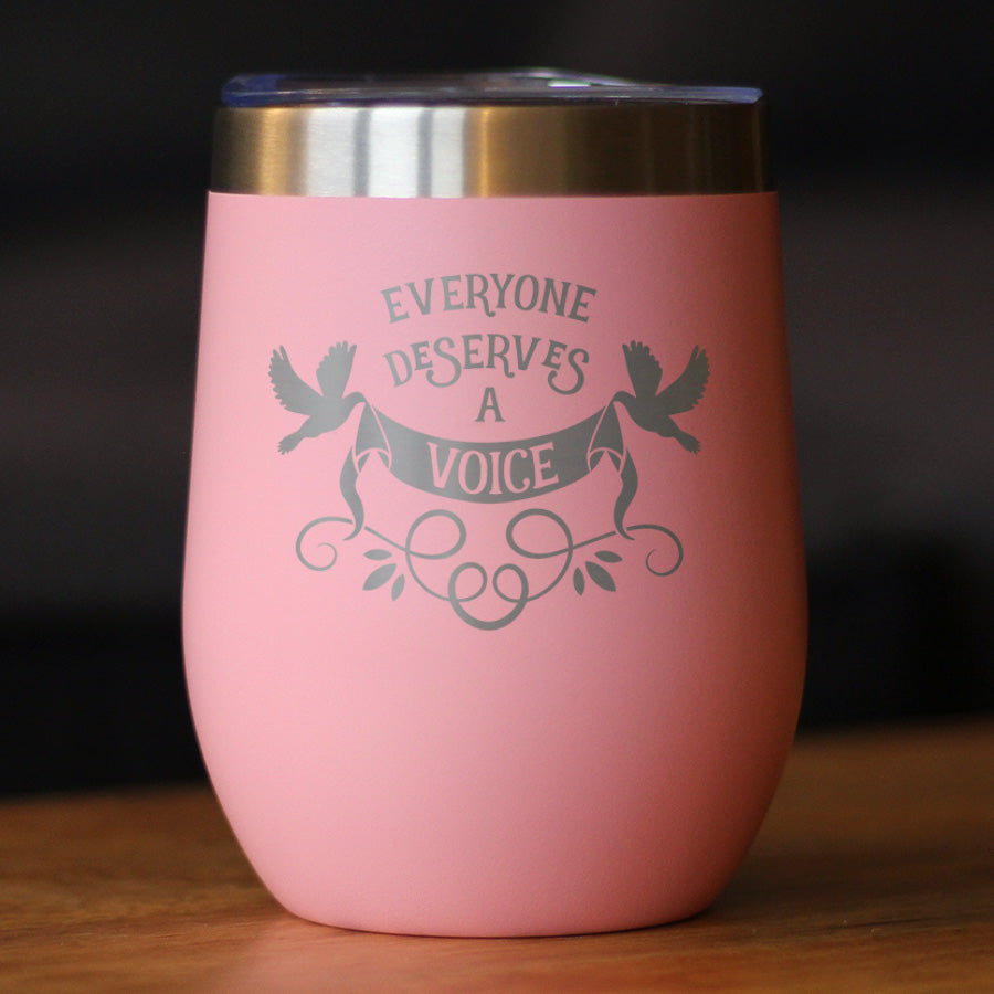 Everyone Deserves A Voice Insulated Wine Tumbler with Sliding Lid Gifts for Speech Language Pathologists 12oz Stainless Steel Tumbler