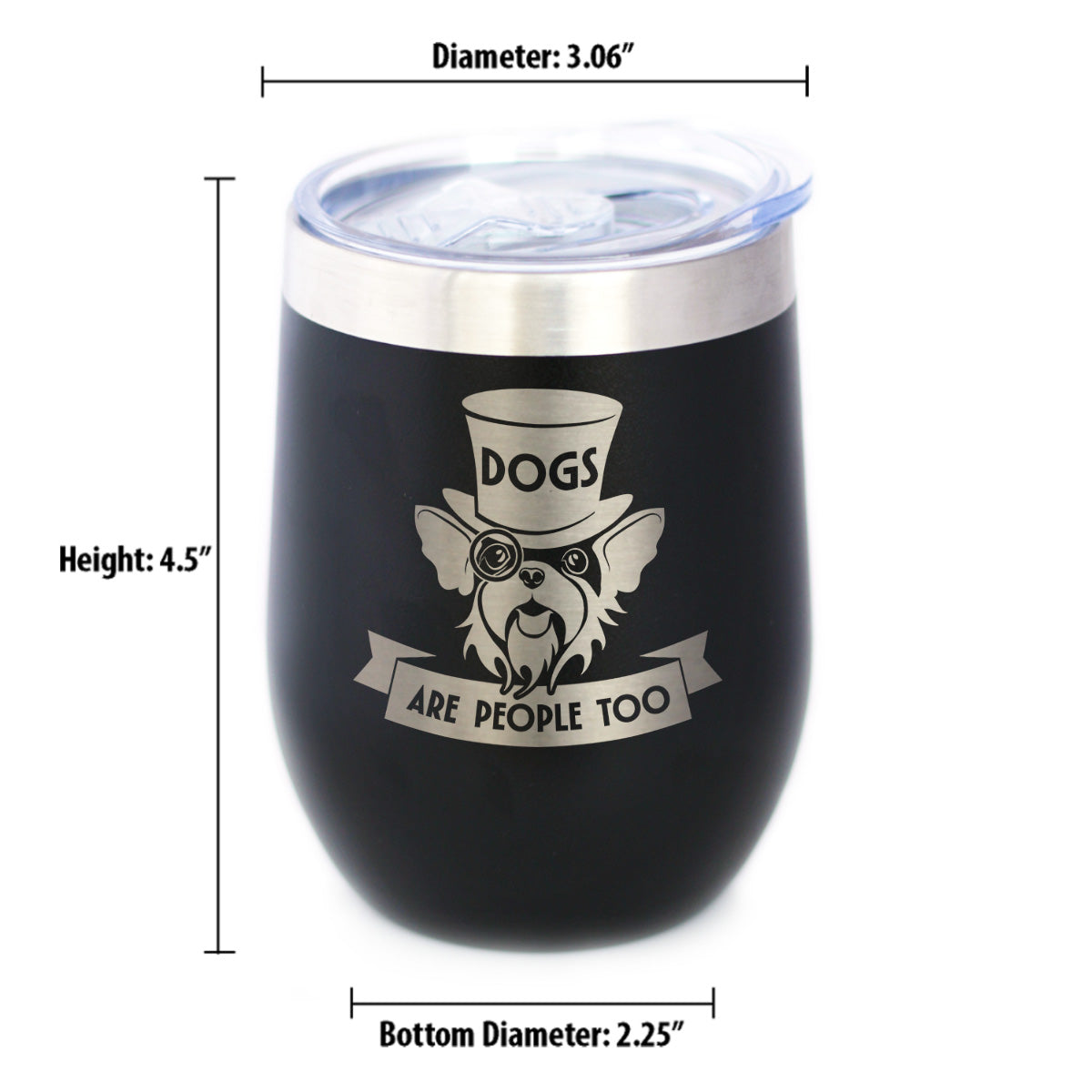 Dogs Are People Too Insulated Wine Tumbler with Sliding Lid Gifts for Dog People 12oz Stainless Steel Tumbler