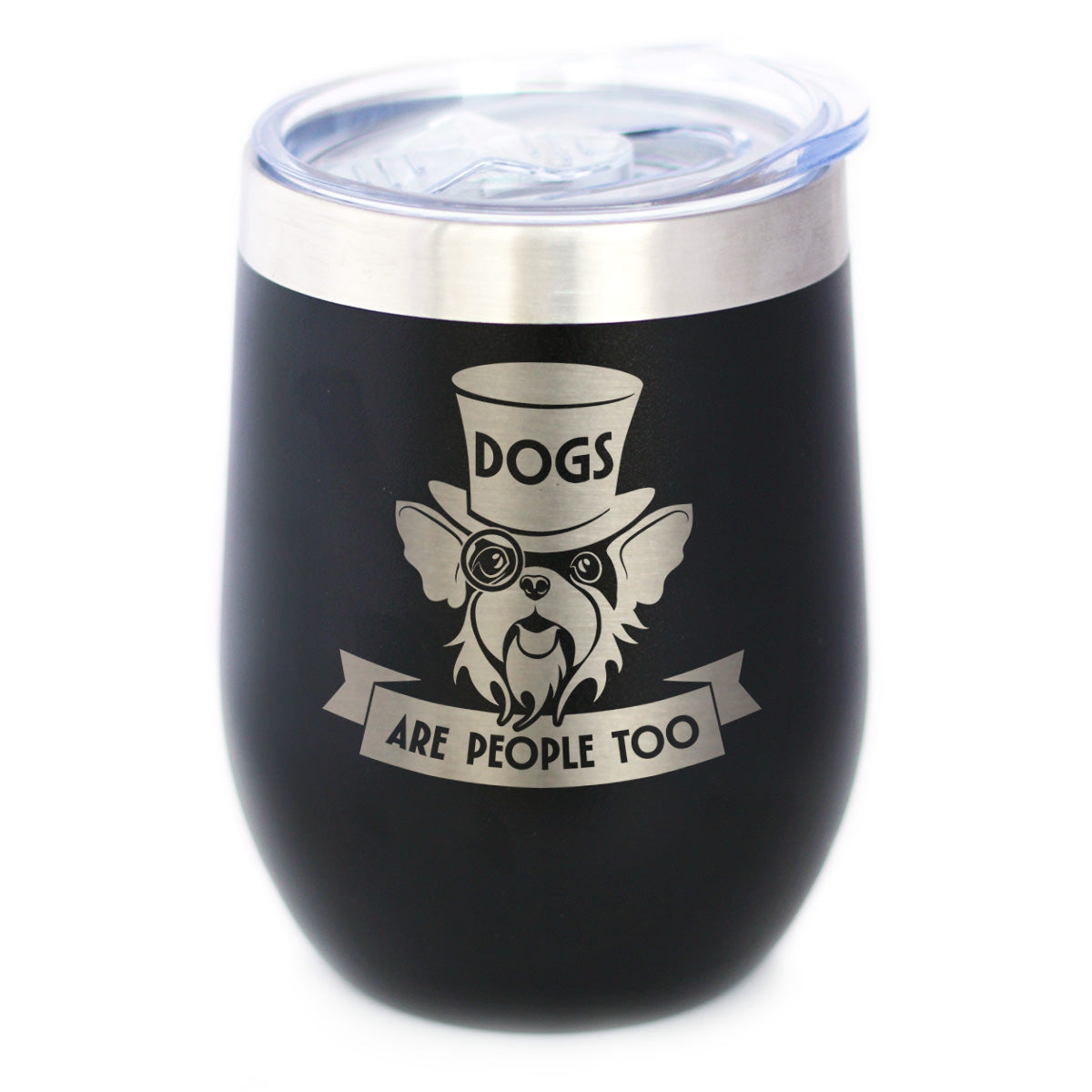 Dogs Are People Too Insulated Wine Tumbler with Sliding Lid Gifts for Dog People 12oz Stainless Steel Tumbler