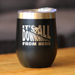 Downhill From Here - Wine Tumbler Glass with Sliding Lid - Stainless Steel Travel Mug - Fun Skiing Gifts and Decor for Skiers