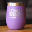 Downhill From Here - Wine Tumbler Glass with Sliding Lid - Stainless Steel Travel Mug - Fun Skiing Gifts and Decor for Skiers