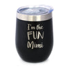 I'm the Fun Mimi - Wine Tumbler