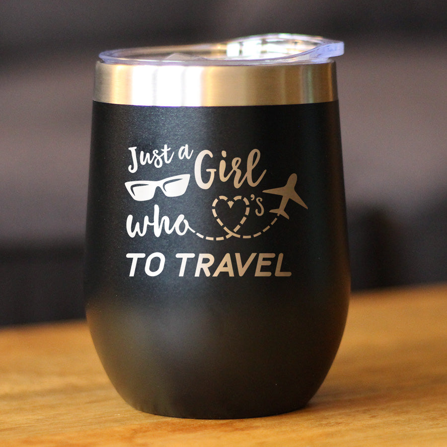 Girl Who Loves Travel - Wine Tumbler Cup with Sliding Lid - Stainless Steel Insulated Mug - Gifts for Travelers Women