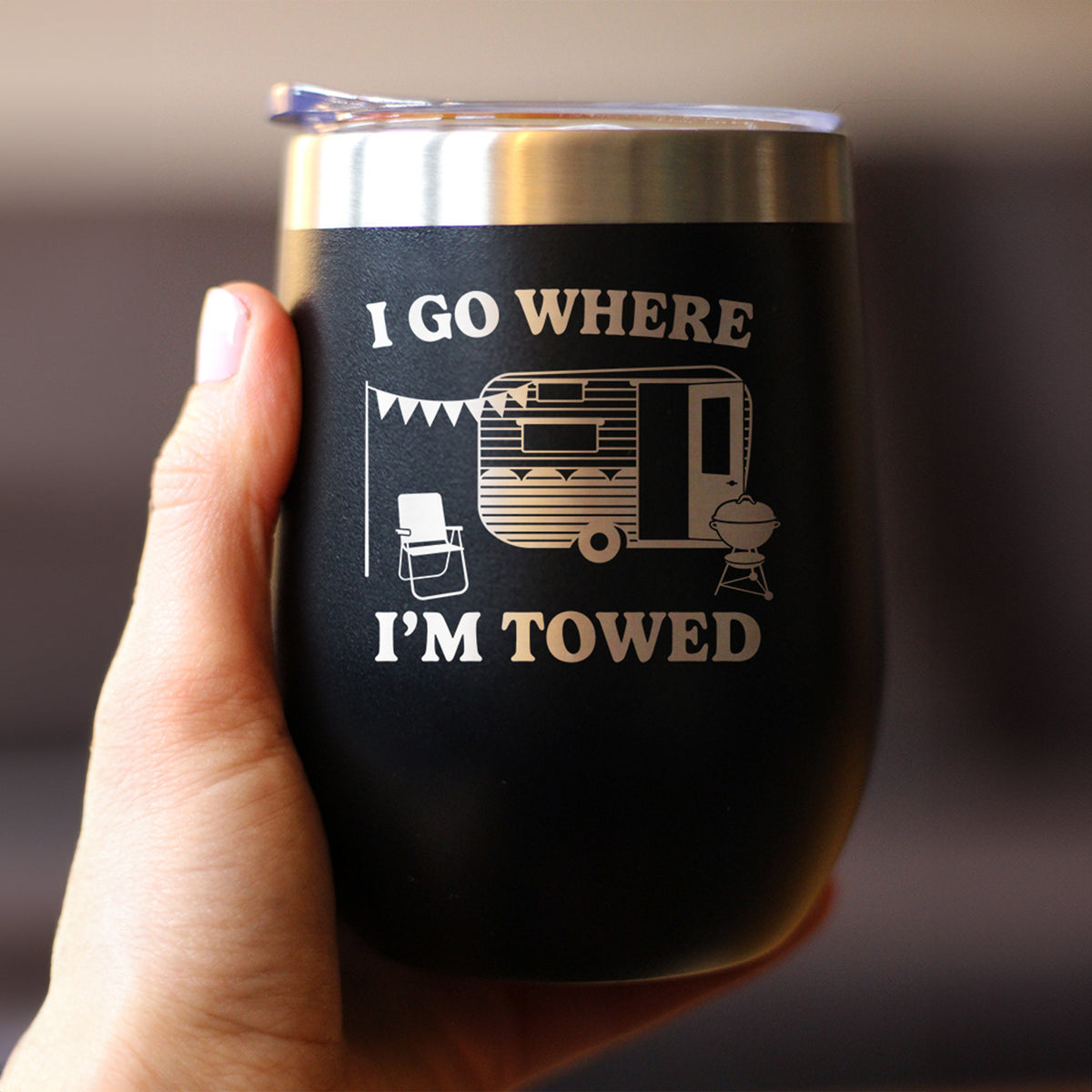 Go Where Towed Insulated Wine Tumbler with Sliding Lid Camper Decor and RV Camping Gifts 12oz Stainless Steel Tumbler