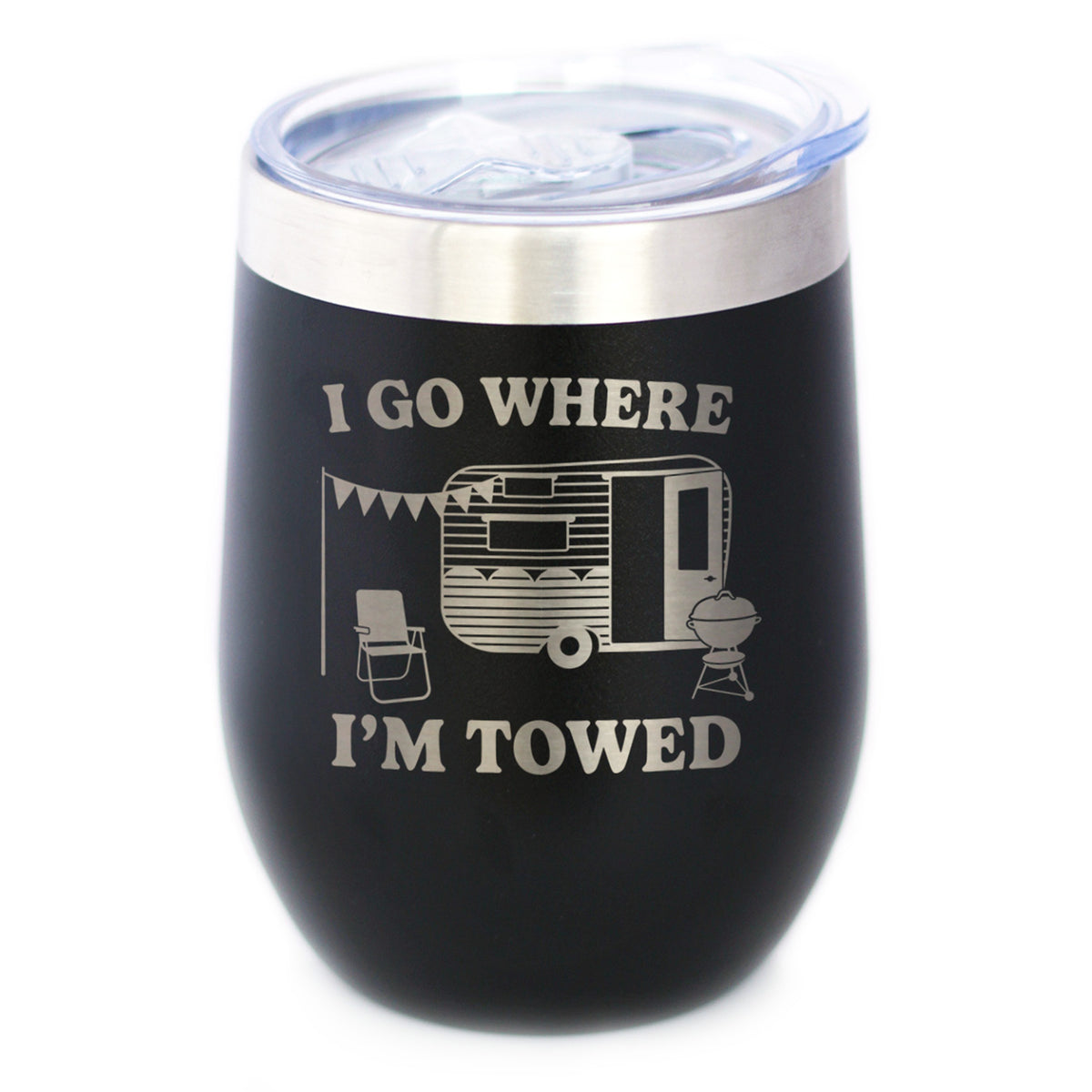 Go Where Towed Insulated Wine Tumbler with Sliding Lid Camper Decor and RV Camping Gifts 12oz Stainless Steel Tumbler