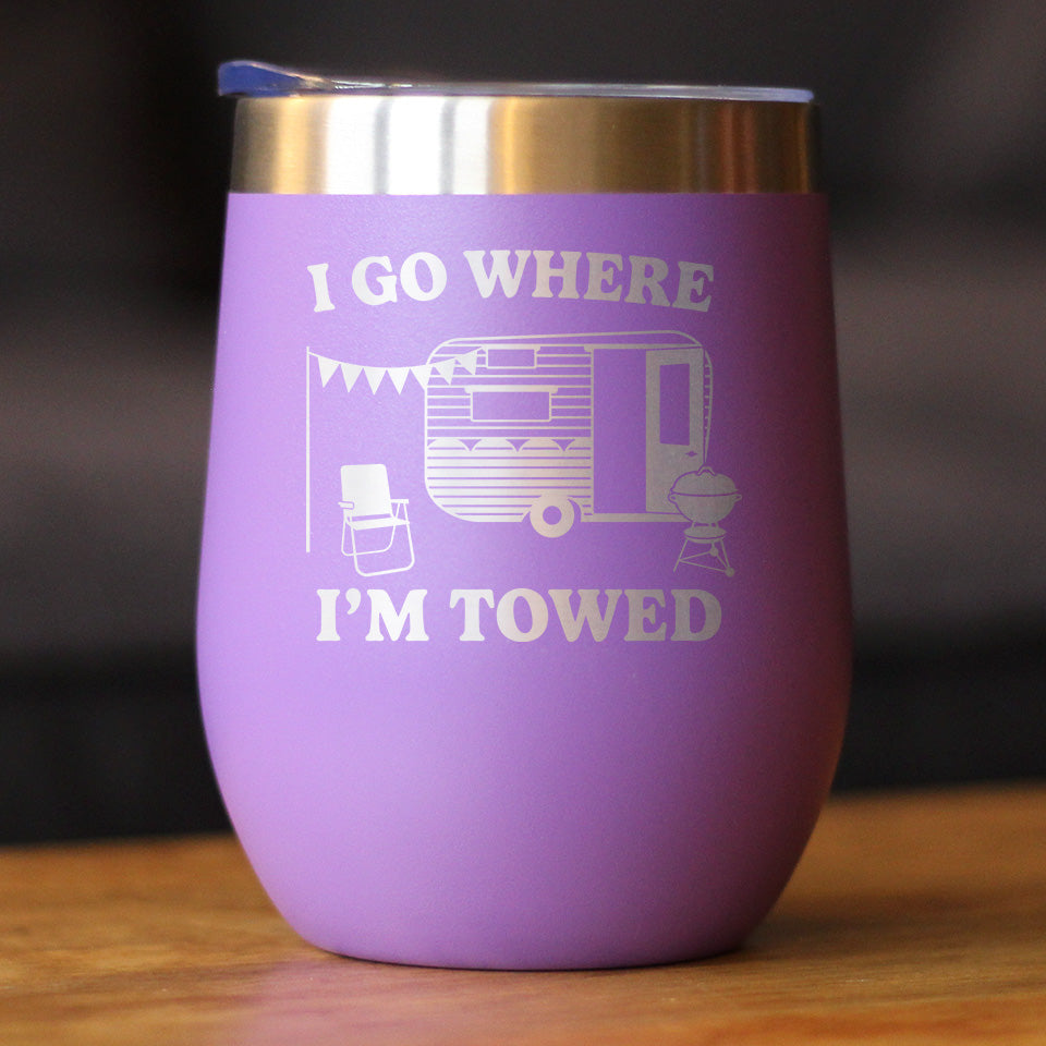 Go Where Towed Insulated Wine Tumbler with Sliding Lid Camper Decor and RV Camping Gifts 12oz Stainless Steel Tumbler