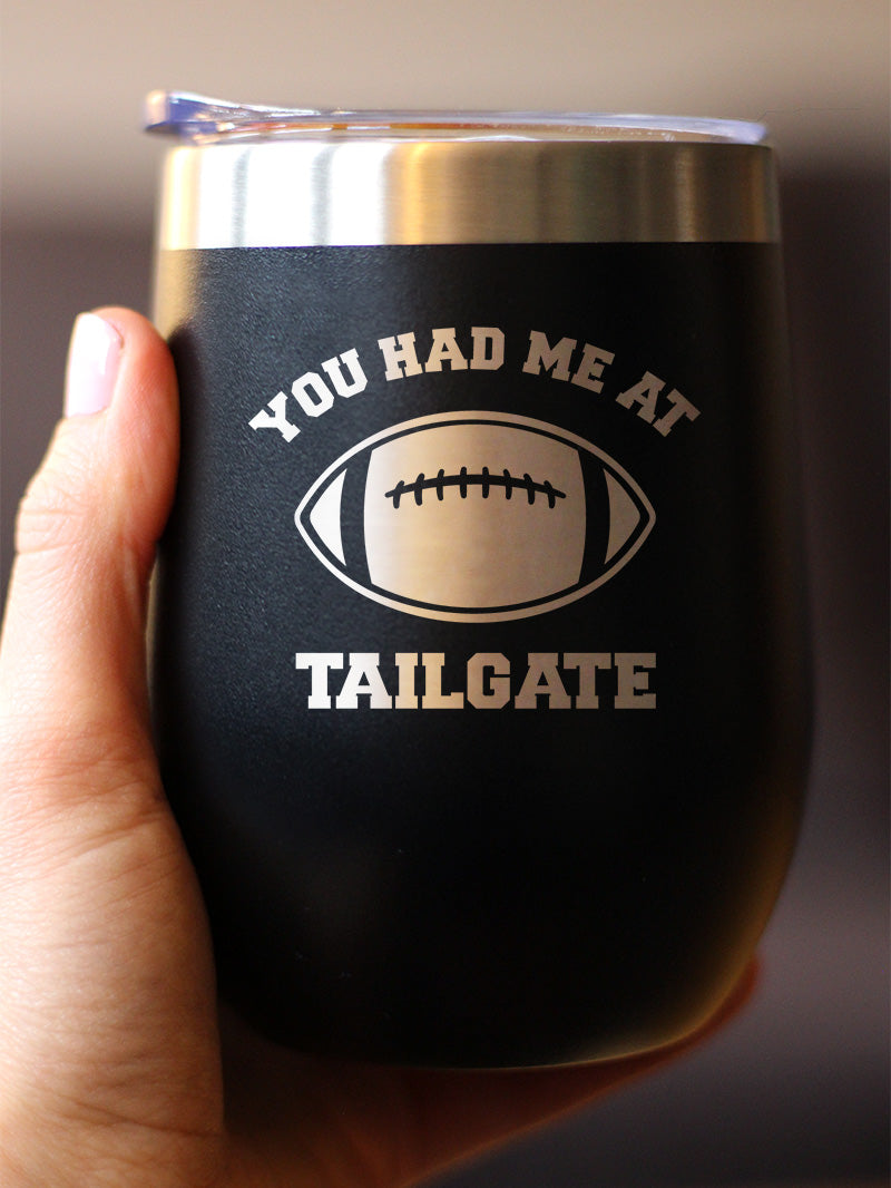 Had Me At Tailgate - Wine Tumbler Cup with Sliding Lid - Stainless Steel Insulated Mug - Funny Football Gifts