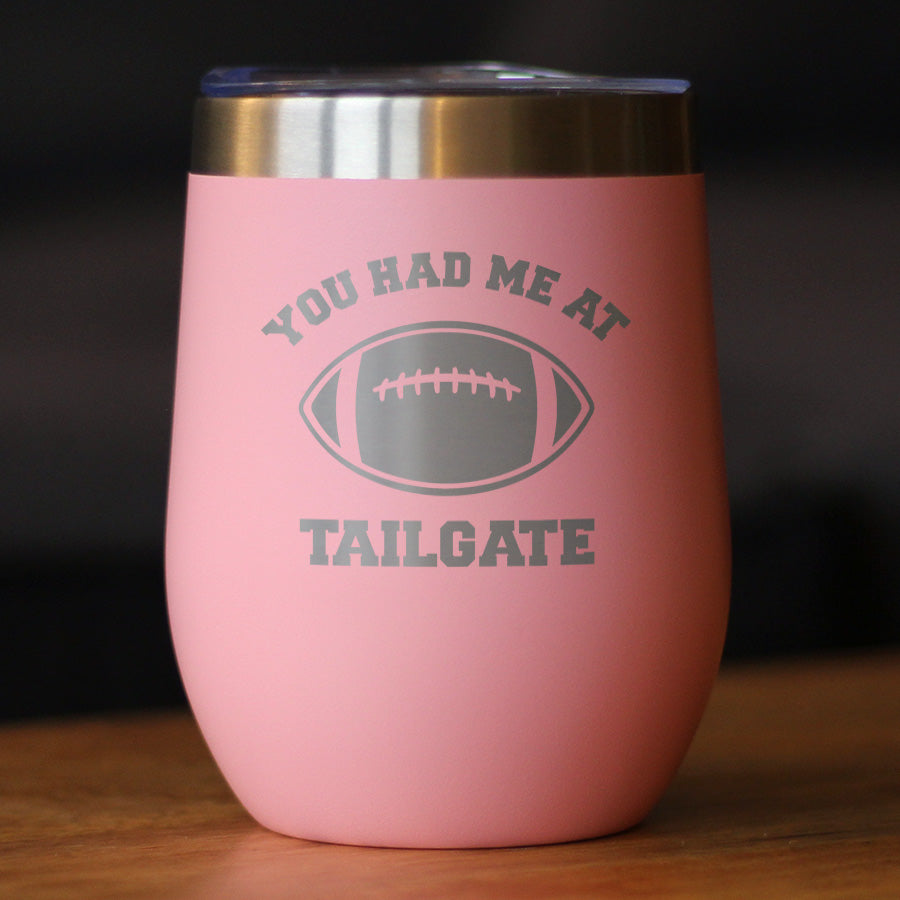 Had Me At Tailgate - Wine Tumbler Cup with Sliding Lid - Stainless Steel Insulated Mug - Funny Football Gifts