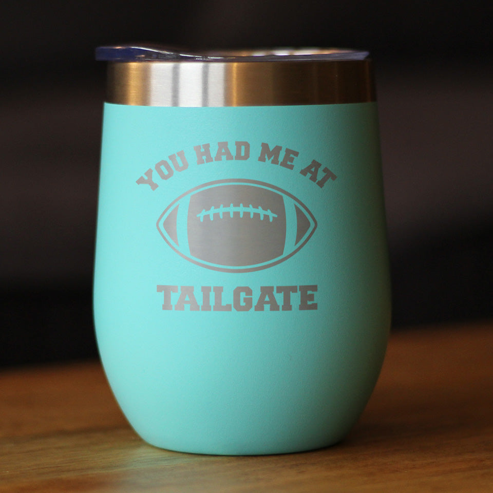 Had Me At Tailgate - Wine Tumbler Cup with Sliding Lid - Stainless Steel Insulated Mug - Funny Football Gifts