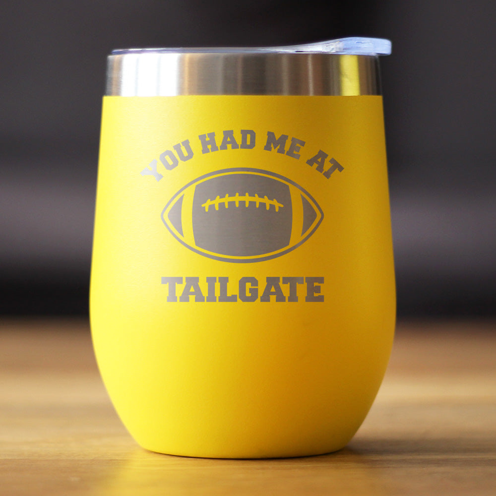 Had Me At Tailgate - Wine Tumbler Cup with Sliding Lid - Stainless Steel Insulated Mug - Funny Football Gifts