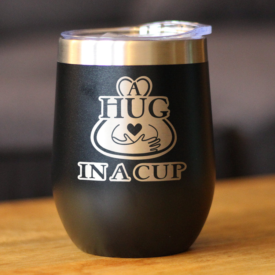 Hug in a Cup - Wine Tumbler Cup with Sliding Lid - Stainless Steel Insulated Mug - Sympathy Gifts for Comfort and Encouragement