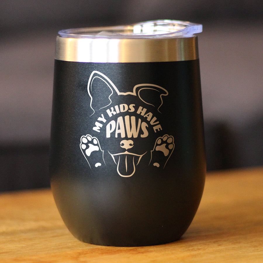 Kids Have Paws Dog Insulated Wine Tumbler with Sliding Lid Gifts for Dog People 12oz Stainless Steel Tumbler