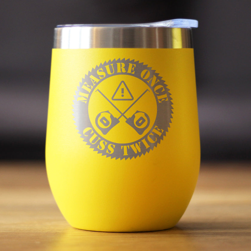 Measure Once Cuss Twice - Wine Tumbler Cup with Sliding Lid - Stainless Steel Insulated Mug - Best Gifts for Woodworkers, Construction Workers & Handy Man