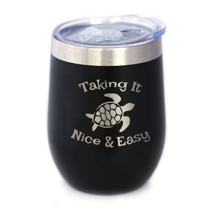 Taking It Nice & Easy - Wine Tumbler