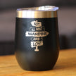 Not All Who Wander Are Lost - Wine Tumbler Glass with Sliding Lid - Stainless Steel Travel Mug - Outdoor Travel Gifts for Travelers, Campers & Hikers