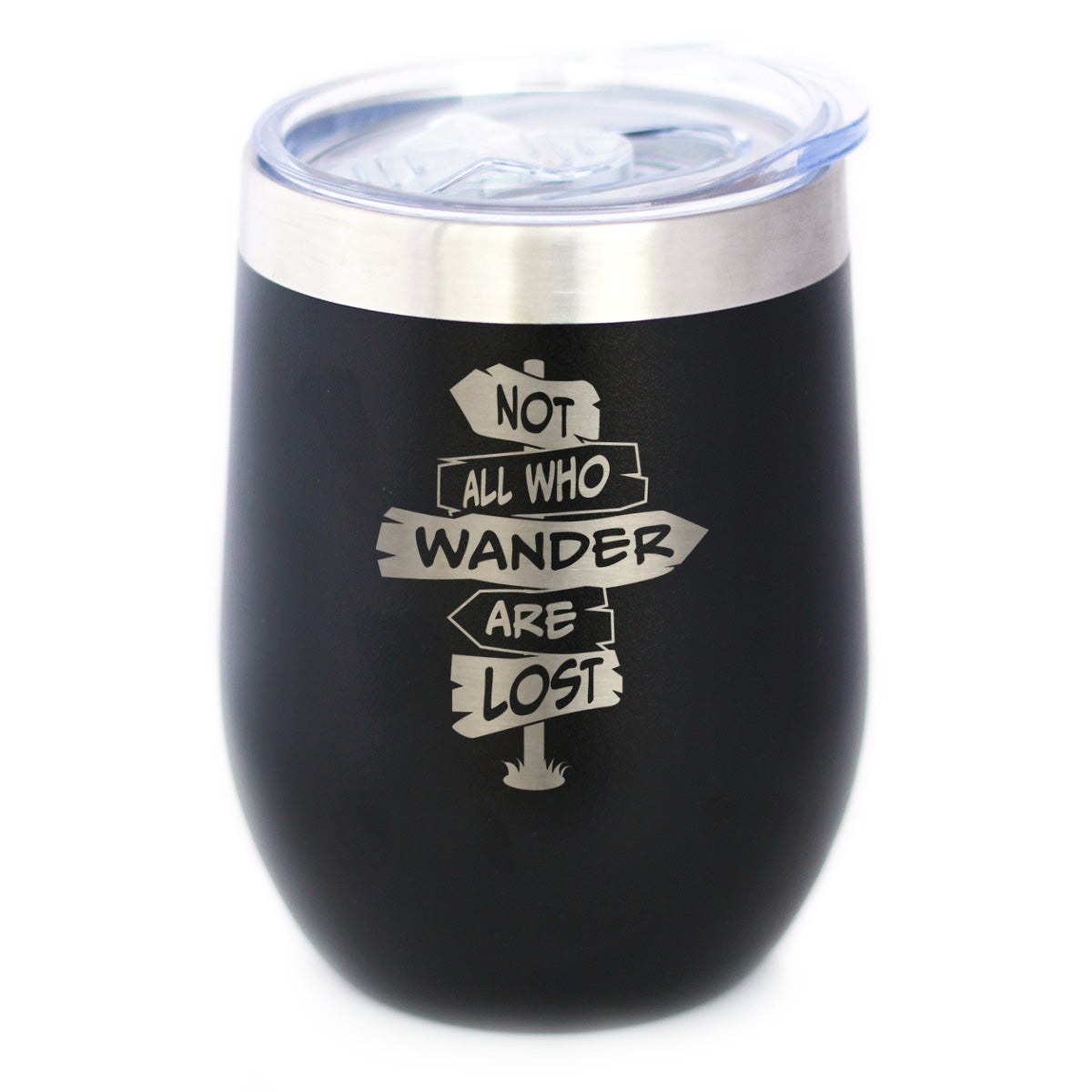 Not All Who Wander Are Lost - Wine Tumbler Glass with Sliding Lid - Stainless Steel Travel Mug - Outdoor Travel Gifts for Travelers, Campers &amp; Hikers