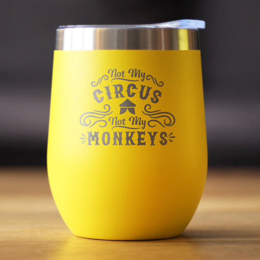 Not My Circus Not My Monkeys - Wine Tumbler with Sliding Lid - Stemless Stainless Steel Insulated Cup - Funny Retirement Gifts