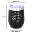 Older Wiser Hotter Insulated Wine Tumbler with Sliding Lid Funny Birthday Gifts for Women 12oz Stainless Steel Tumbler