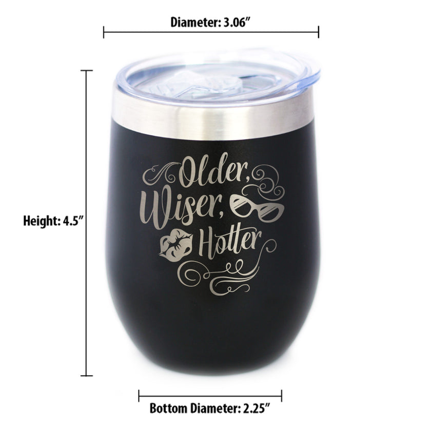 Older Wiser Hotter Insulated Wine Tumbler with Sliding Lid Funny Birthday Gifts for Women 12oz Stainless Steel Tumbler