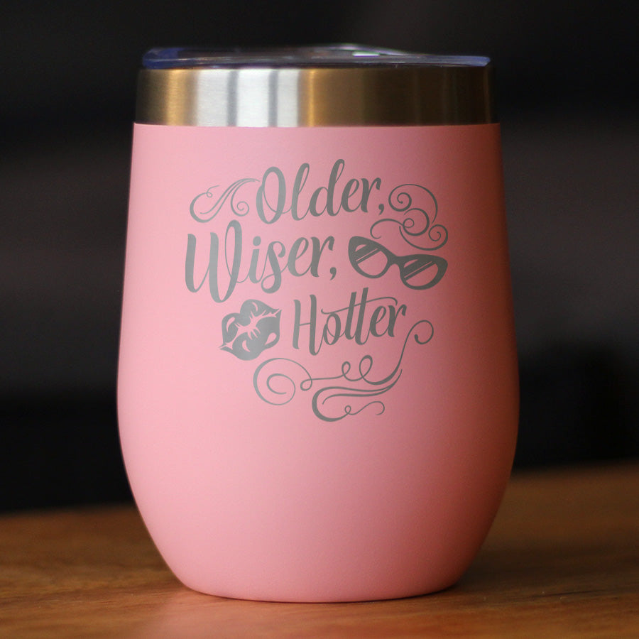 Older Wiser Hotter Insulated Wine Tumbler with Sliding Lid Funny Birthday Gifts for Women 12oz Stainless Steel Tumbler