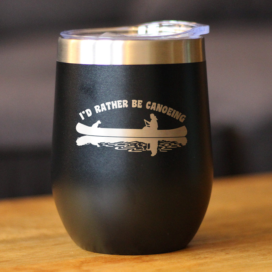 Rather Be Canoeing - Wine Tumbler Cup with Sliding Lid - Stainless Steel Insulated Mug - Rustic Canoe Decor for Cabin