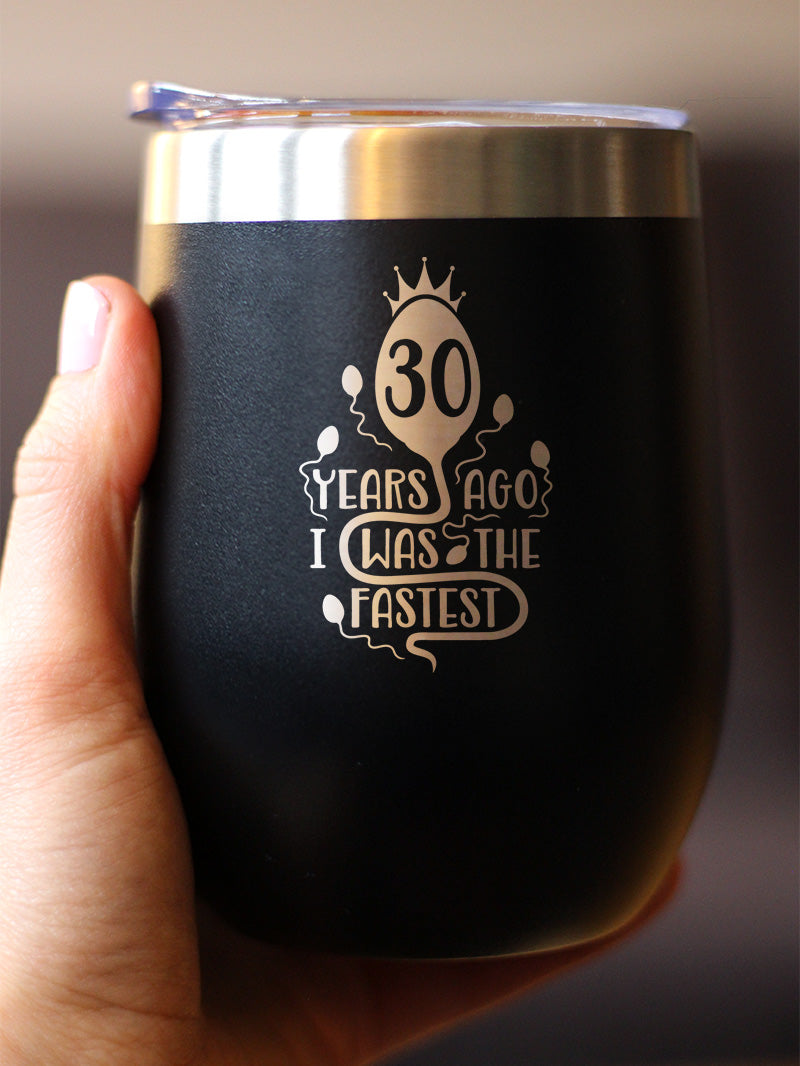 30 Years Ago I Was the Fastest - Wine Tumbler Cup with Sliding Lid - Stainless Steel Insulated Mug - Funny 30th Birthday Gifts for Women and Men Turning 30