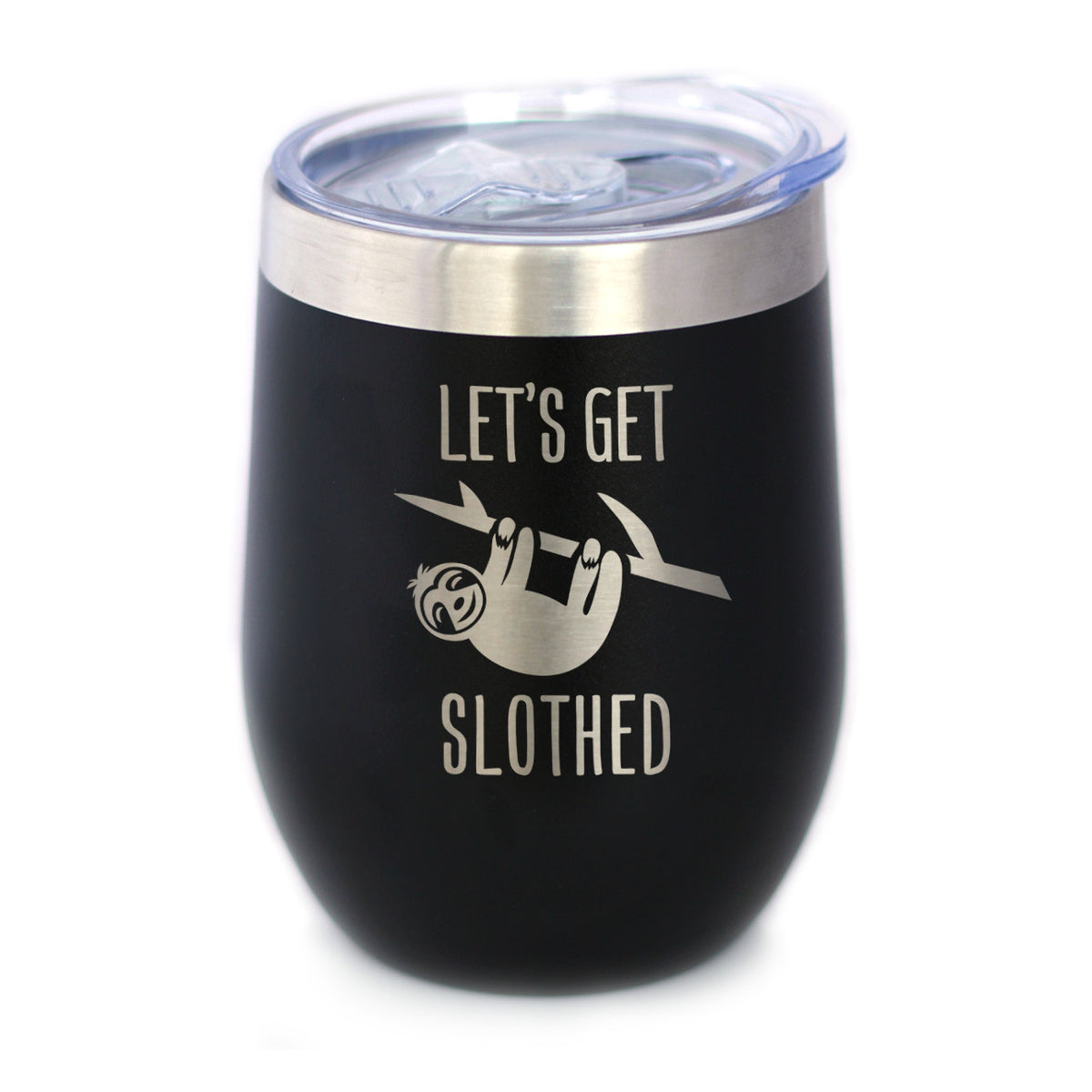 Let&#39;s Get Slothed - Wine Tumbler